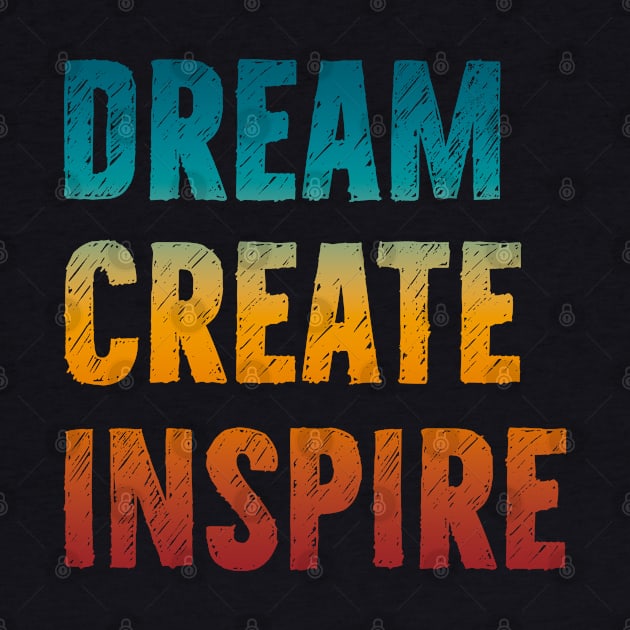 Dream Create Inspire by BAYU SARITEM